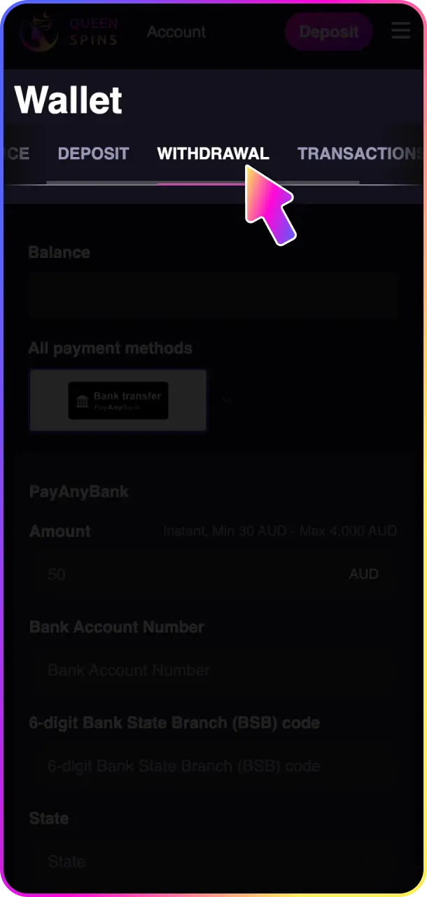 Select the “Withdrawal” tab to begin removing funds from QueenSpins Australia.